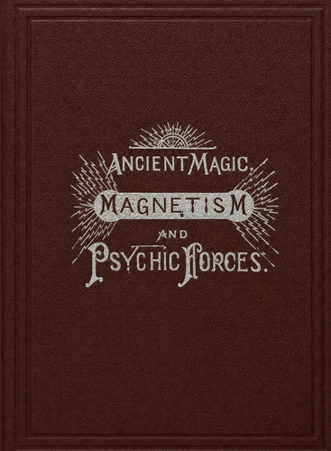 Ancient magic magnetism and - magnetism,