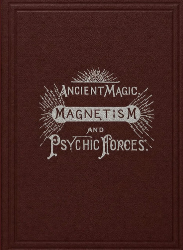 Ancient magic magnetism and - magic,,